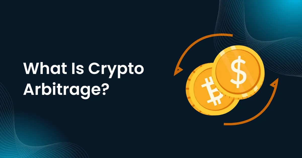 What Is Crypto Arbitrage – Definition, Profitability & Legality