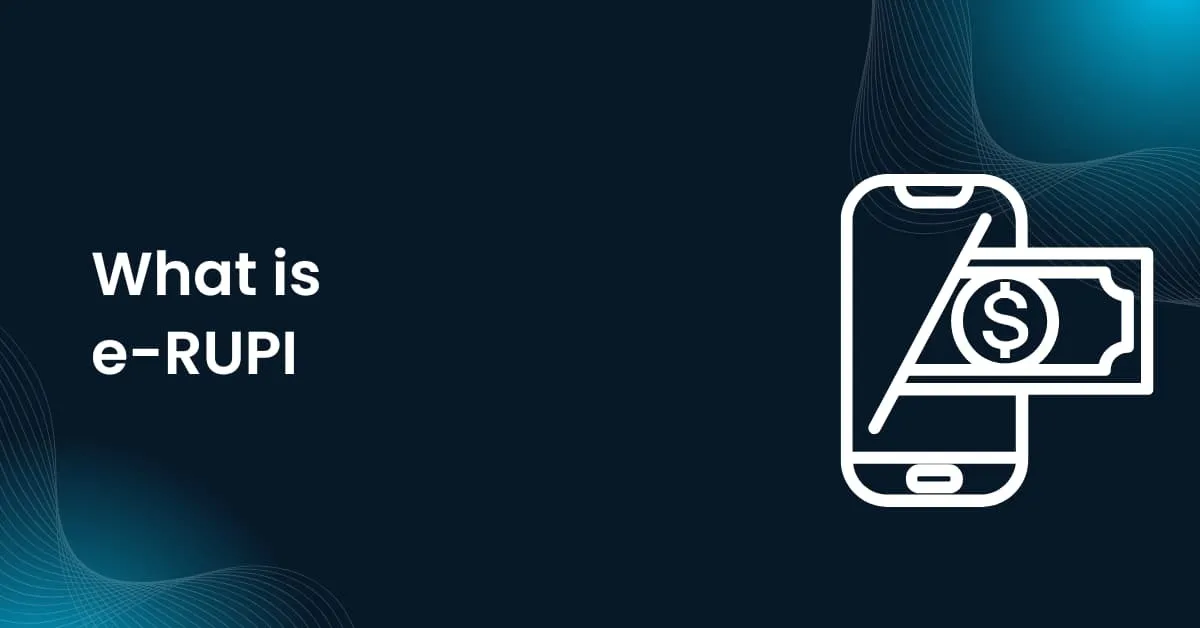 What Is e-RUPI? Benefits, Uses & How It Works